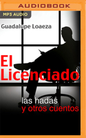 El Licenciado: las hadas y otros cuentos 171356162X Book Cover