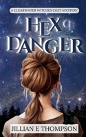 A Hex of Danger: A Clearwater Witches Cozy Mystery (Clearwater Witches Cozy Mysteries) B0DQDWYTMP Book Cover