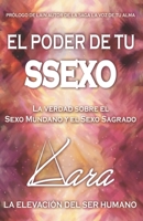 EL PODER DE TU SSEXO: La verdad sobre el sexo mundano y el sexo sagrado (Spanish Edition) 1712049585 Book Cover