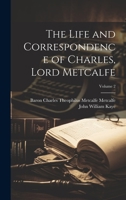 The Life and Correspondence of Charles, Lord Metcalfe; Volume 2 1022660020 Book Cover