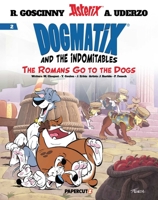 Dogmatix and the Indomitables Vol. 2: The Romans Go to the Dogs 1545816999 Book Cover