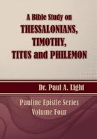 A Bible Study on Thessalonians, Timothy, Titus and Philemon 1630730300 Book Cover