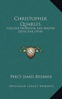 Christopher Quarles College Professor and Master Detective 1519703015 Book Cover