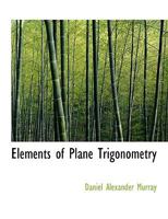 Elements of Plane Trigonometry 1017946272 Book Cover