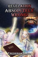 Revelation Absolutely Wrong 1956741860 Book Cover