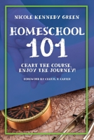 HOMESCHOOL 101: Chart the Course, Enjoy the Journey! B08DBVR82B Book Cover