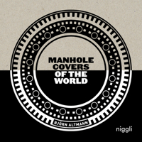 Manhole Covers of the World 3721210212 Book Cover