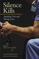 Silence Kills: Speaking Out and Saving Lives (Medical Humanities) 0870745182 Book Cover