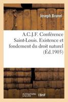 A.C.J.F. Conférence Saint-Louis. Existence et fondement du droit naturel 2019241447 Book Cover