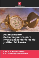 Levantamento eletromagnético para investigação de veios de grafite, Sri Lanka (Portuguese Edition) 6207708466 Book Cover