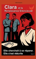 Clara et la Renaissance silencieuse: Tome 1 (French Edition) 2322562033 Book Cover