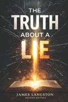 The Truth About A Lie (Second Edition): ‘The Hidden Cost of Deception’ B0GSB1FYX7 Book Cover