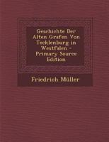 Geschichte Der Alten Grafen Von Tecklenburg in Westfalen 1019181842 Book Cover