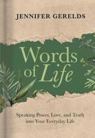 Words of Life: Speaking Power, Love, and Truth into Your Everyday Life 1684086299 Book Cover