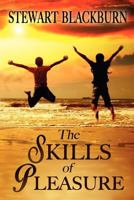 The Skills of Pleasure: Crafting the Life You Want 1481800418 Book Cover