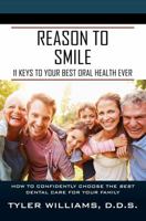 Reason to Smile: 11 Keys To Your Best Oral Health Ever 1432776622 Book Cover