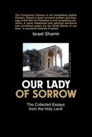 Our Lady of Sorrow: The Collected Essays from the Holy Land 1419608355 Book Cover