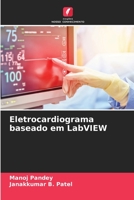 Eletrocardiograma baseado em LabVIEW 6206317390 Book Cover