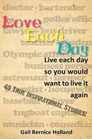 Love Each Day: Live Each Day So You Would Want to Live it Again 1615990364 Book Cover