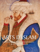 Arts D'Islam: Beauté sacrée et traditions artistiques de la culture islamique 1639197133 Book Cover