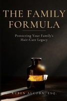 THE FAMILY FORMULA: Protecting Your Family's Hair-Care Legacy B0HC25TMFH Book Cover