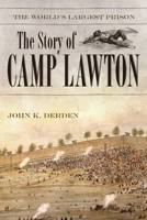 The World's Largest Prison: The Story of Camp Lawton 0881465356 Book Cover