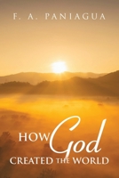 HOW GOD CREATED THE WORLD 1506555292 Book Cover