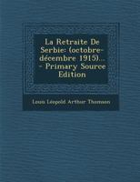 La Retraite de Serbie (Octobre-Da(c)Cembre 1915) 2012940188 Book Cover