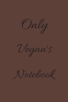 Only Vegan's Notebook 1679933884 Book Cover