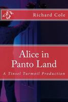 Alice in Panto Land: A Tinsel Turmoil Production 1517235057 Book Cover