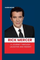 Rick Mercer: A Journey Through Laughter and Insight B0CQ89X2NK Book Cover
