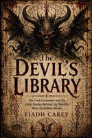 The Devil's Library: The Lost Grimoires and the Dark Stories Behind the World's Most Forbidden Books B0H49RK9KY Book Cover