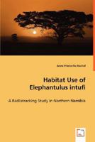 Habitat Use of Elephantulus intufi: A Radiotracking Study in Northern Namibia 3639007611 Book Cover