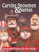 Carving Snowmen & Santas: Handcrafted Originals for the Holidays 1565231295 Book Cover