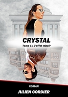 Crystal: Tome 1: L'effet miroir 2322460168 Book Cover
