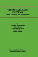 Video Database Systems: Issues, Products and Applications 0792398726 Book Cover