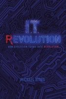 It Revolution: How Evolution Will Turn into Revolution 1728331021 Book Cover