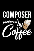 Composer Powered by Coffee: Christmas Gift for Composer Funny Composer Journal Best 2019 Christmas Present Lined Journal 6x9inch 120 pages 1702463850 Book Cover