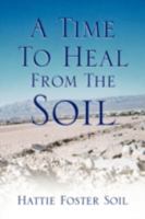 A Time to Heal from the Soil 143639175X Book Cover