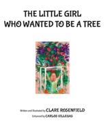 The Little Girl Who Wanted to be a Tree 1662934521 Book Cover