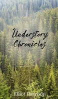 Understory Chronicles 1805672622 Book Cover