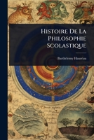 Histoire De La Philosophie Scolastique (French Edition) 1023704064 Book Cover