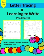 Letter Tracing & Learning to Write Pen control: my first writing, letters, numbers, shapes, colouring and fun games B09484PQY9 Book Cover