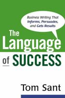 The Language of Success: Business Writing That Informs, Persuades, and Gets Results 081447473X Book Cover
