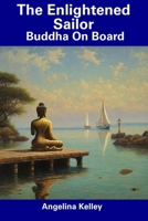 The Enlightened Sailor: Buddha On Board B0CDNSGHNM Book Cover