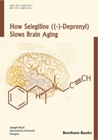 How Selegiline ((-)-Deprenyl) Slows Brain Aging 1608055949 Book Cover