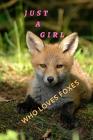 just a girl who loves foxes: foxes BlushNotes_6x9 notebook just for girls 1677403950 Book Cover