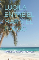 LUCILA ENTRE EL MAR Y EL FUEGO B09K26J2H7 Book Cover