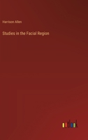 Studies in the Facial Region 1358404844 Book Cover