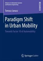 Paradigm Shift in Urban Mobility: Towards Factor 10 of Automobility 3658204591 Book Cover
